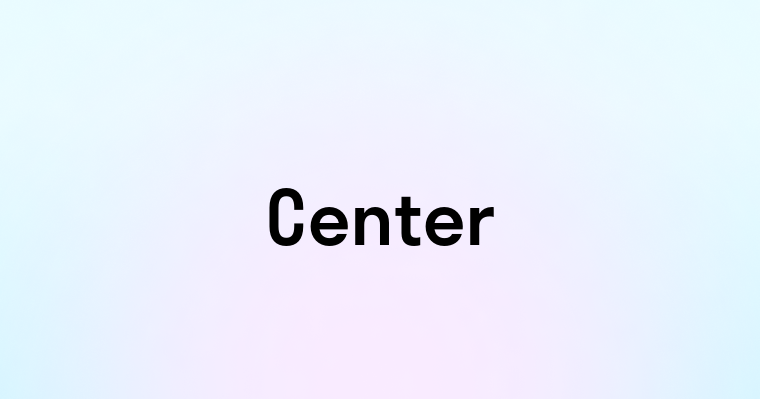 Center