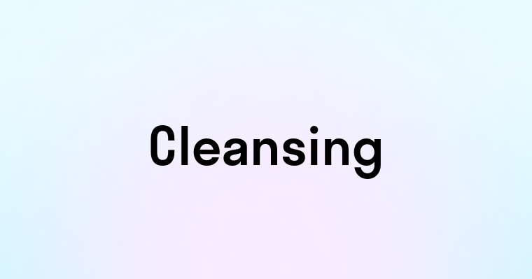 Cleansing