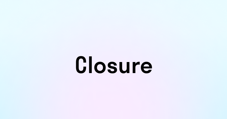 Closure