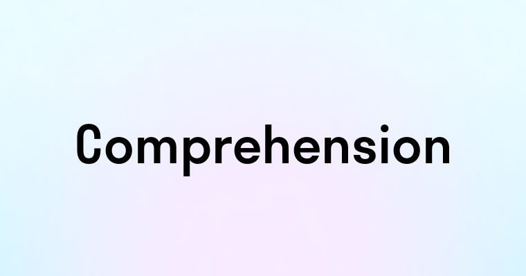 Comprehension