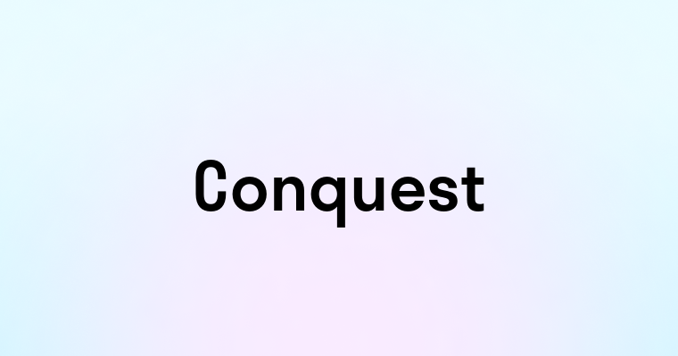 Conquest