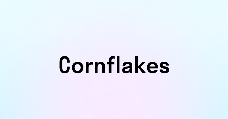 Cornflakes