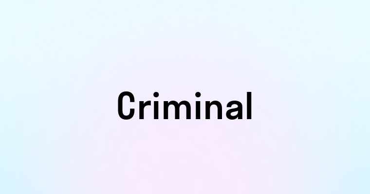 Criminal