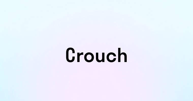 Crouch