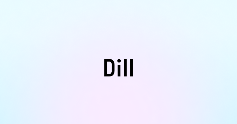 Dill