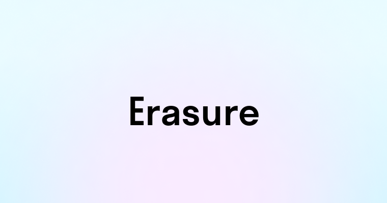 Erasure