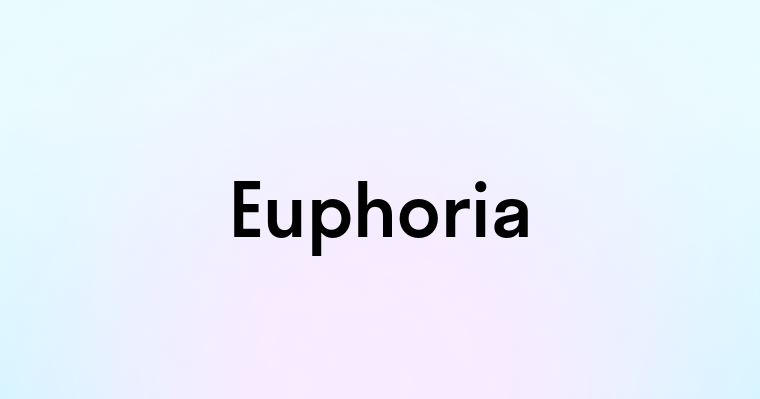 Euphoria