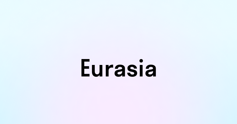 Eurasia