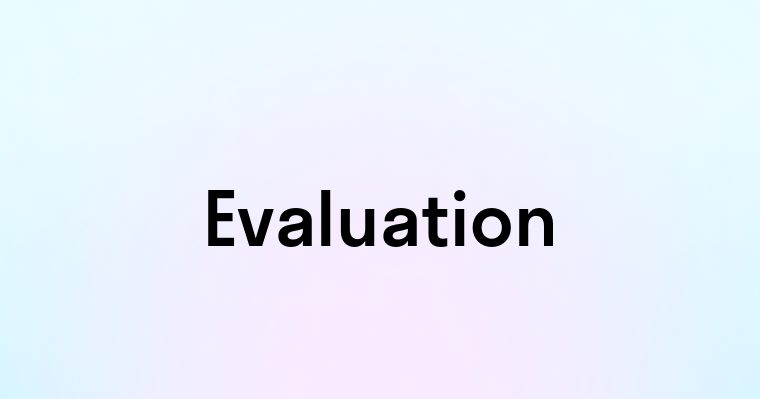 Evaluation