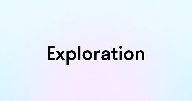 Exploration