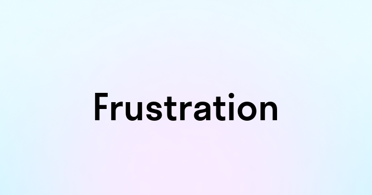 Frustration