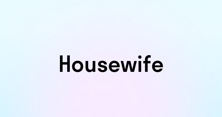 Housewife