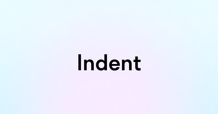 Indent