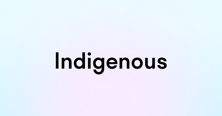 Indigenous