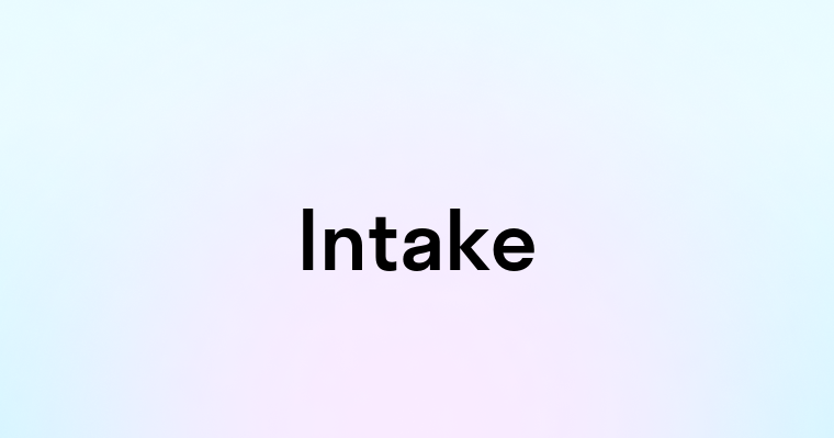 Intake