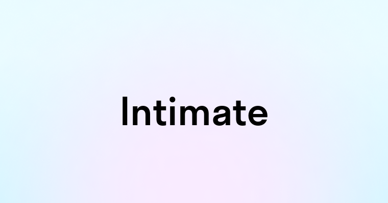 Intimate