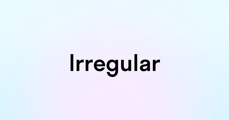 Irregular