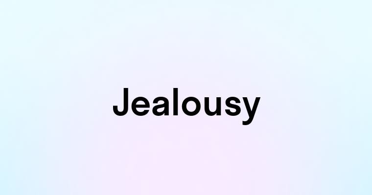 Jealousy