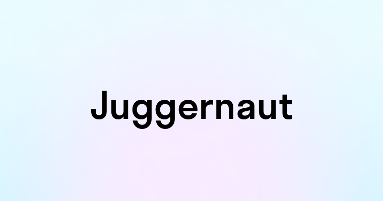 Juggernaut