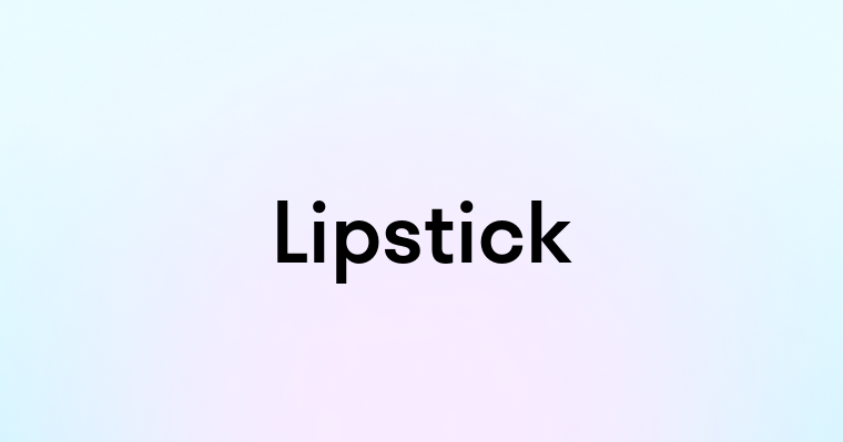 Lipstick