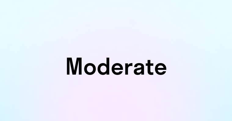 Moderate