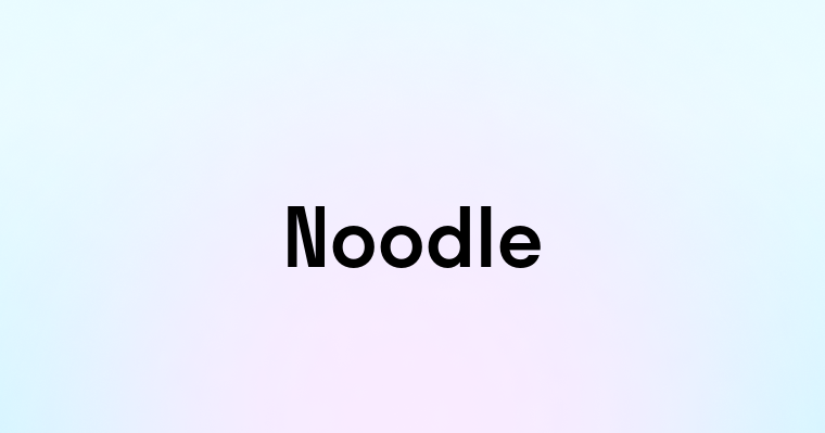 Noodle