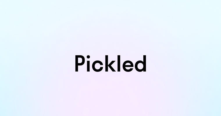 Pickled