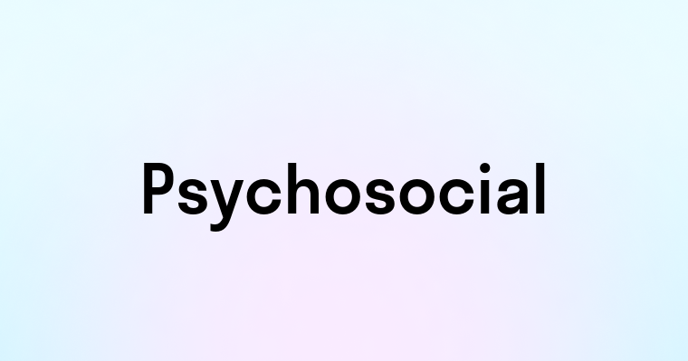 Psychosocial