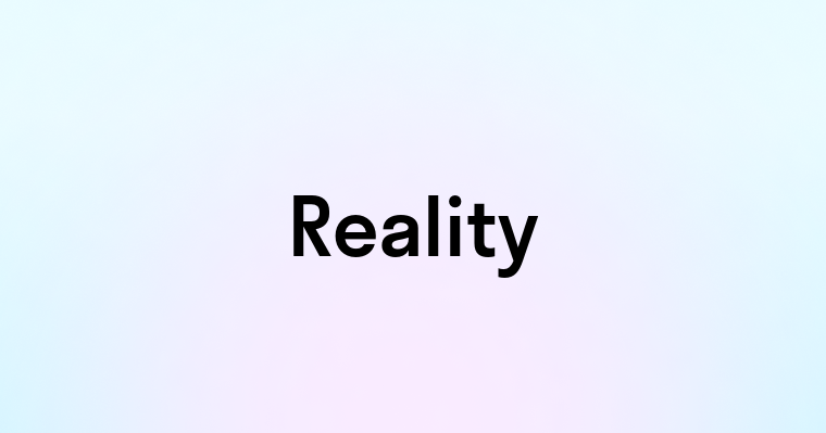 Reality