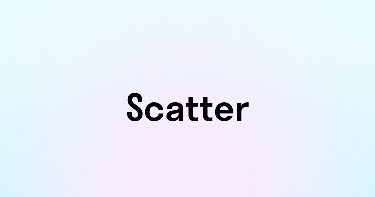 Scatter