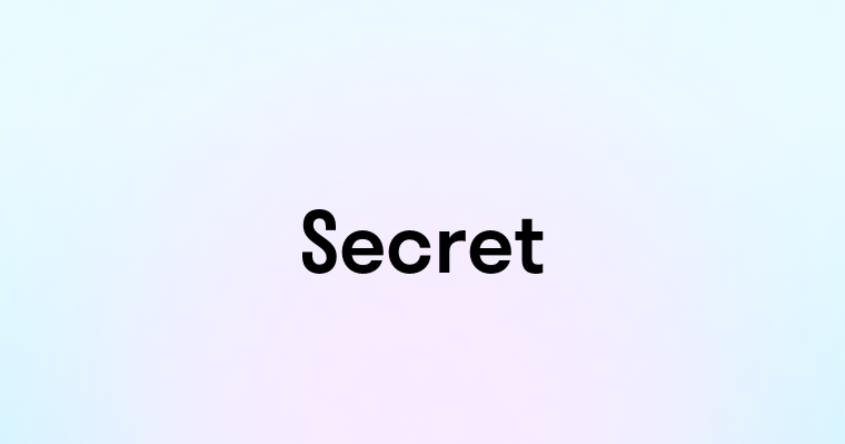 Secret