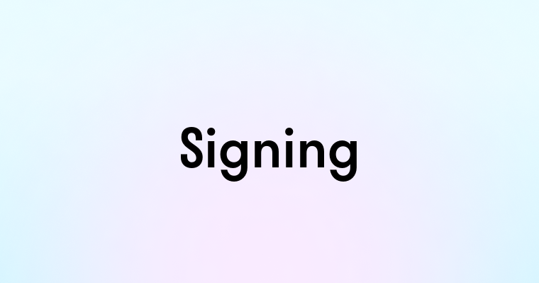 Signing