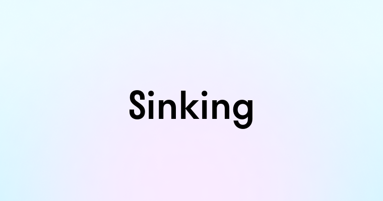 Sinking