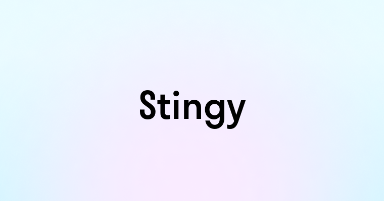 Stingy