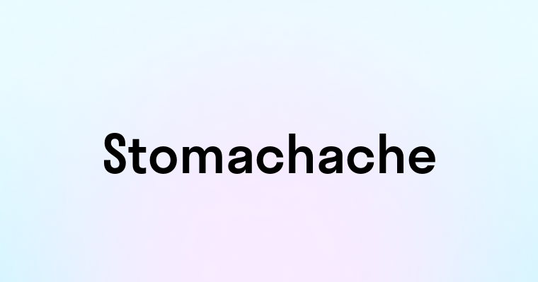 Stomachache