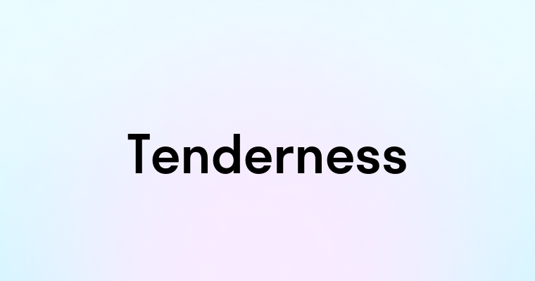 Tenderness