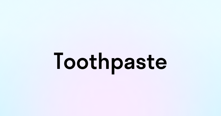 Toothpaste