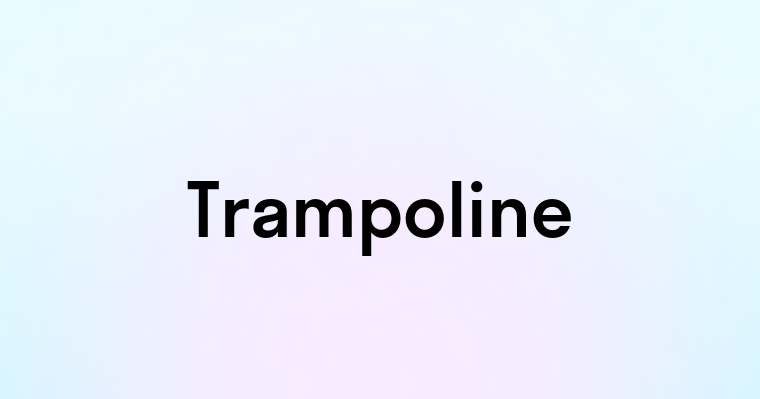 Trampoline