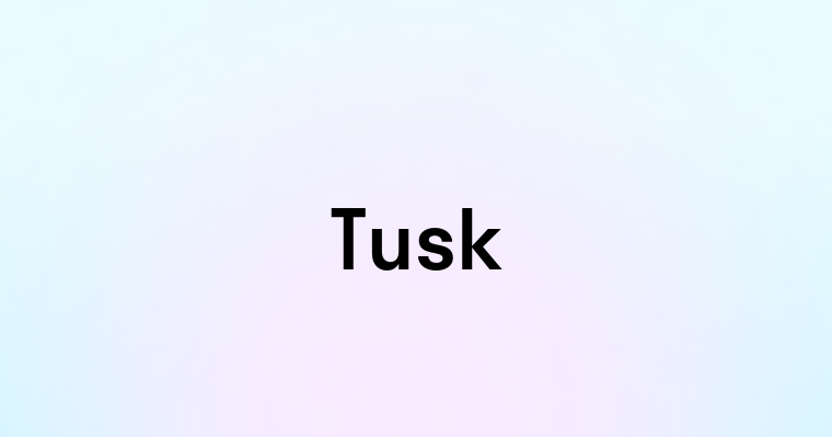 Tusk