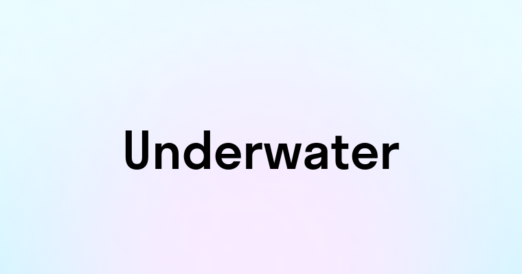 Underwater