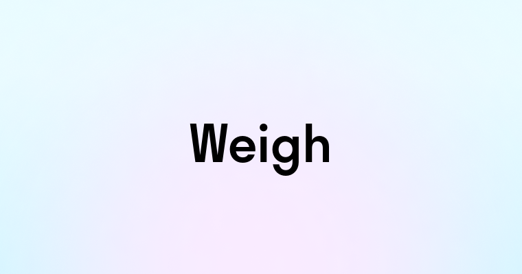 Weigh