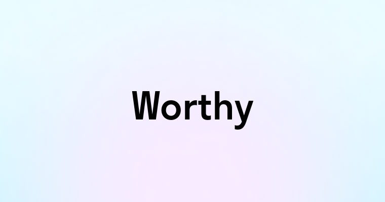 Worthy