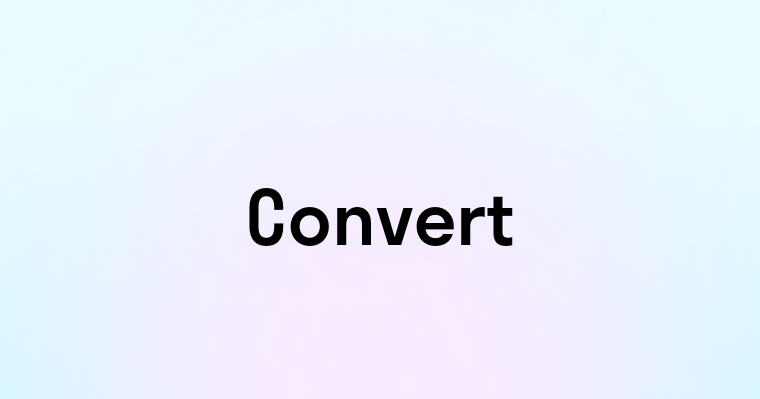 Convert