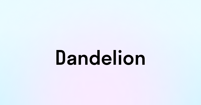 Dandelion