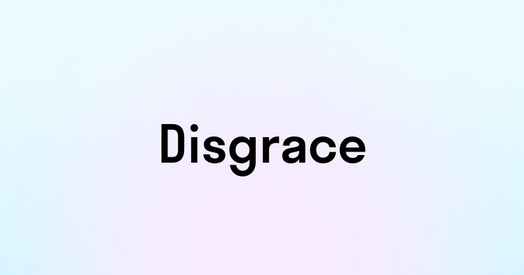 Disgrace