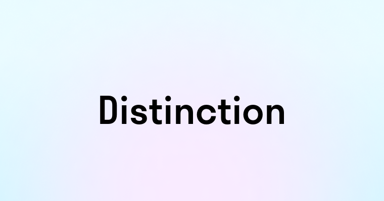 Distinction