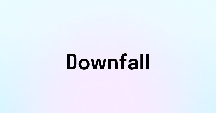 Downfall