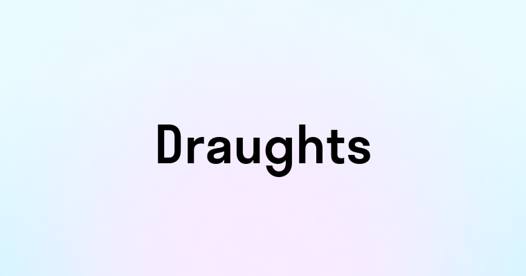 Draughts