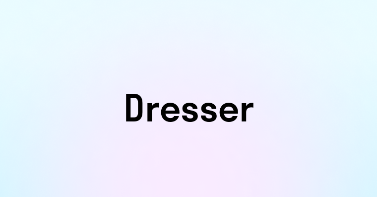 Dresser