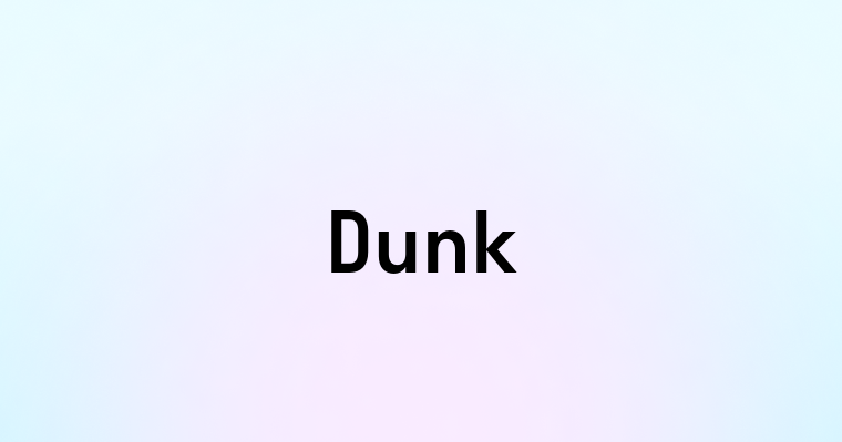 Dunk